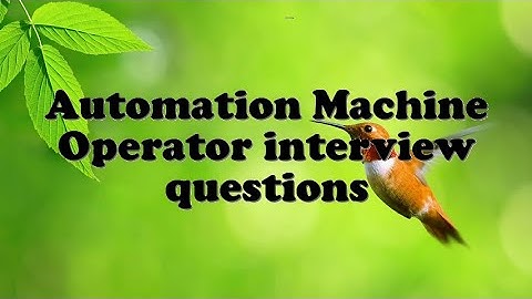 Automation Machine Operator interview questions