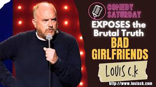 Louis C.K. EXPOSES the Brutal Truth About Bad Girlfriends 😂