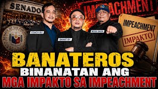 Banateros Binanatan Ang Mga Impakto Sa Impeachment