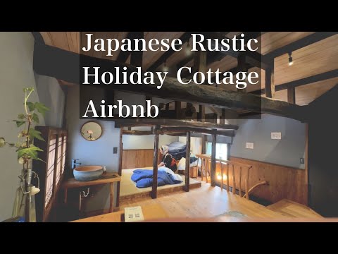 Japanese Rustic Holiday Cottage| Room Tour of Nanayama-An