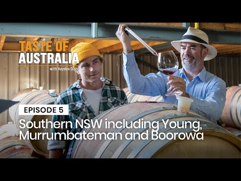 Taste of Australia with Hayden Quinn Ep 5 Young and Murrumbateman