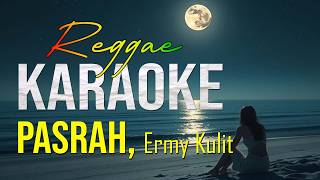Pasrah Ermy Kulit REGGAE KARAOKE