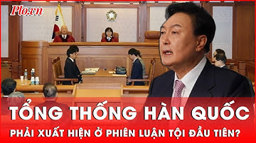 Tổng thống Hàn Quốc Yoon Suk Yeol có thể xuất hiện ở phiên luận tội đầu tiên vào ngày 14-1