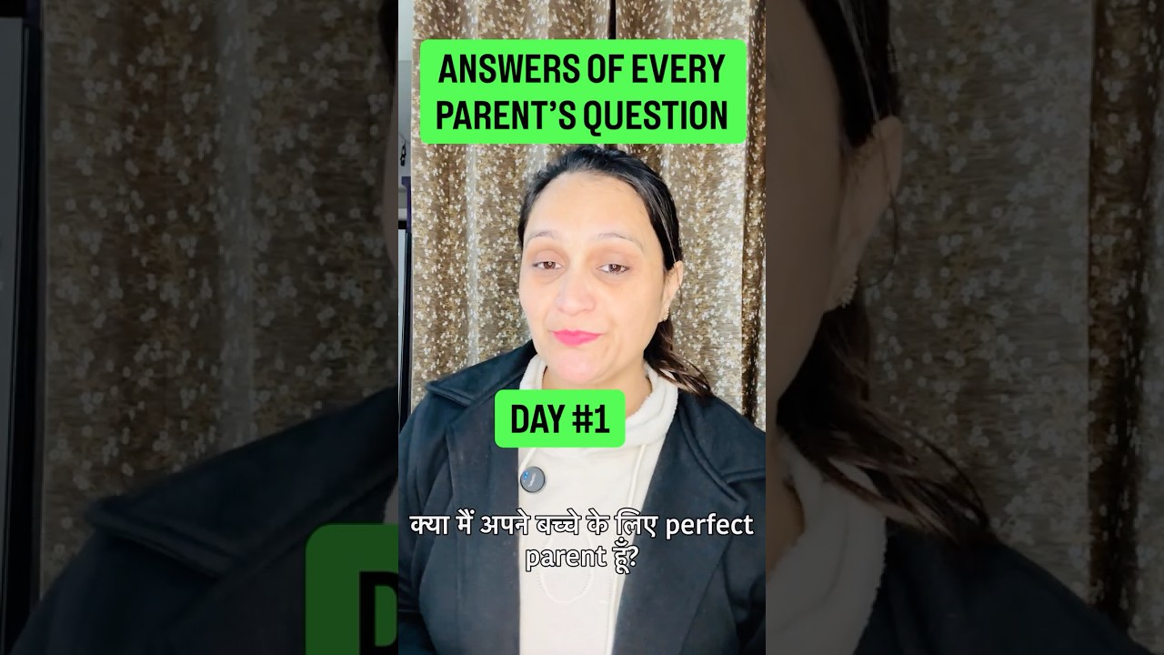 Answer of every parent’s question 