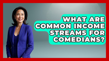 What Are Common Income Streams For Comedians? - Open Mic Manual