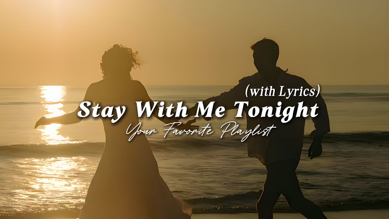 Stay With Me Tonight - Best Romantic Love Song | Lyric Video