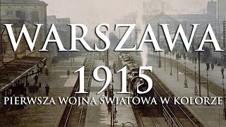 WARSZAWA 1915 W KOLORZE  |  PIERWSZA WOJNA ŚWIATOWA | AI COLORIZED MOVIE | WARSAW 1915 IN COLOR