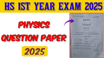 HS 1st Year Physics Question Paper 2025 || Hs first year final exam 2025 physics question paper