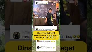 Dinar candy kaget ketika ketua langsung nyosor #trending #shorts #selebriti #artist