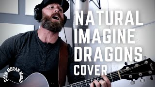 Video thumbnail of "Natural - Imagine Dragons [Acoustic Cover]"