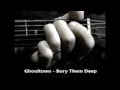 Ghoultown - Bury Them Deep - Lyrics