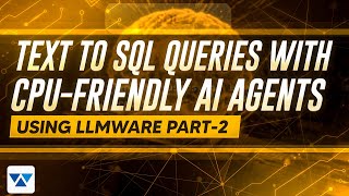 Text to SQL Queries with CPU Friendly AI Agents Part 2 of 2