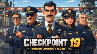 Checkpoint 19 - Official Teaser | Border Control Management Game
