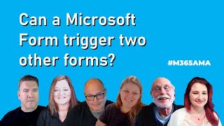 #M365AMA Can a Microsoft Form trigger two other forms?