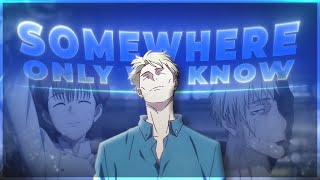 Nanami - Somewhere Only We Know Editamv