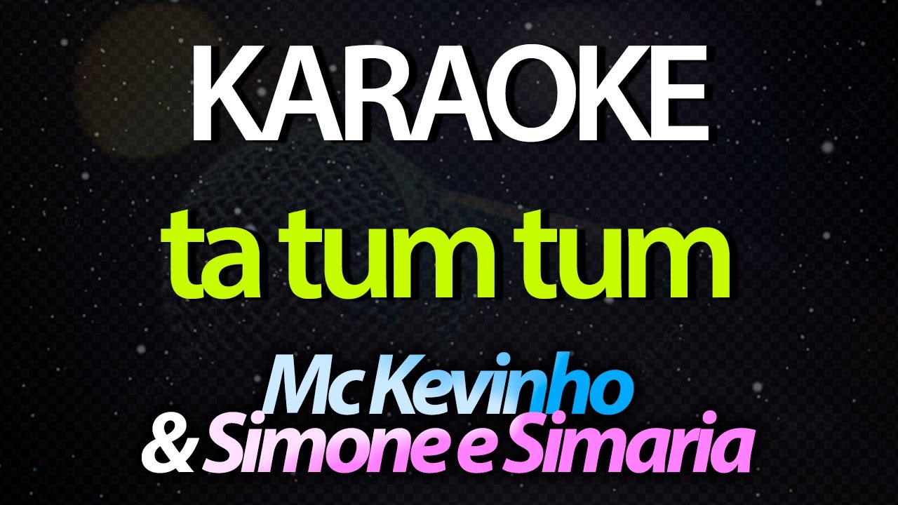 ⭐ Ta Tum Tum (O Poder Desse Bumbum) - Mc Kevinho & Simone e Simaria (Karaokê Version) (Cover)