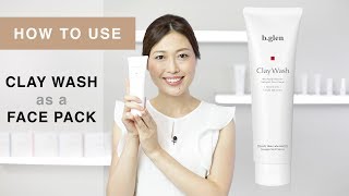 クレイウォッシュの効果的な使い方 - b.glenish!(ビーグレンイッシュ