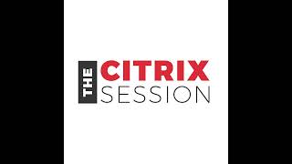 The Citrix Session - The best way to connect to Citrix Managed Desktops