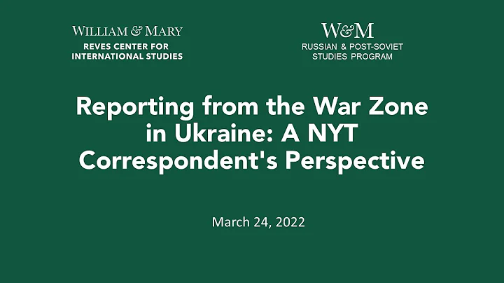 Reporting from the War Zone in Ukraine: A NYT Corr...