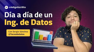 Cómo es el día a día de un Ingeniero de Datos