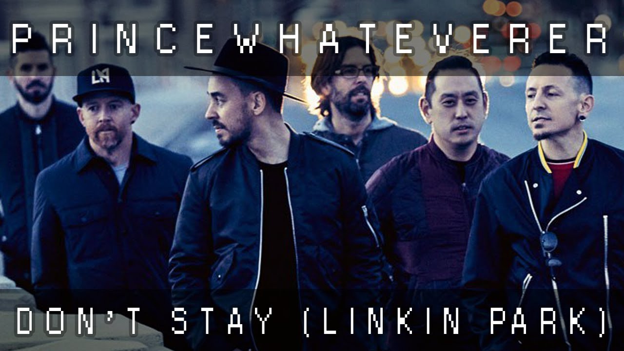 Линкин парк донт стэй. Linkin Park don't stay. Линкин парк кавер. Don t stay away