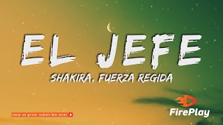 Shakira, Fuerza Regida - El Jefe (Letra/Lyrics)