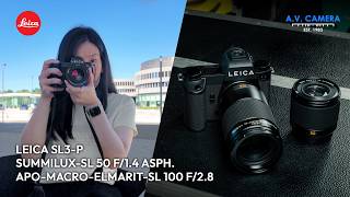 First Look : Leica SL3-P, New Summilux-SL 50mm f/1.4 ASPH., APO-Macro-Elmarit-SL 100 f/2.8