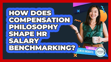 How Does Compensation Philosophy Shape HR Salary Benchmarking? - Office Wellness Insights