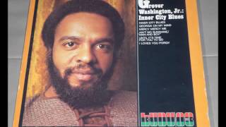 Video thumbnail of "Grover Washington Jr. - Mercy Mercy Me The Ecology"