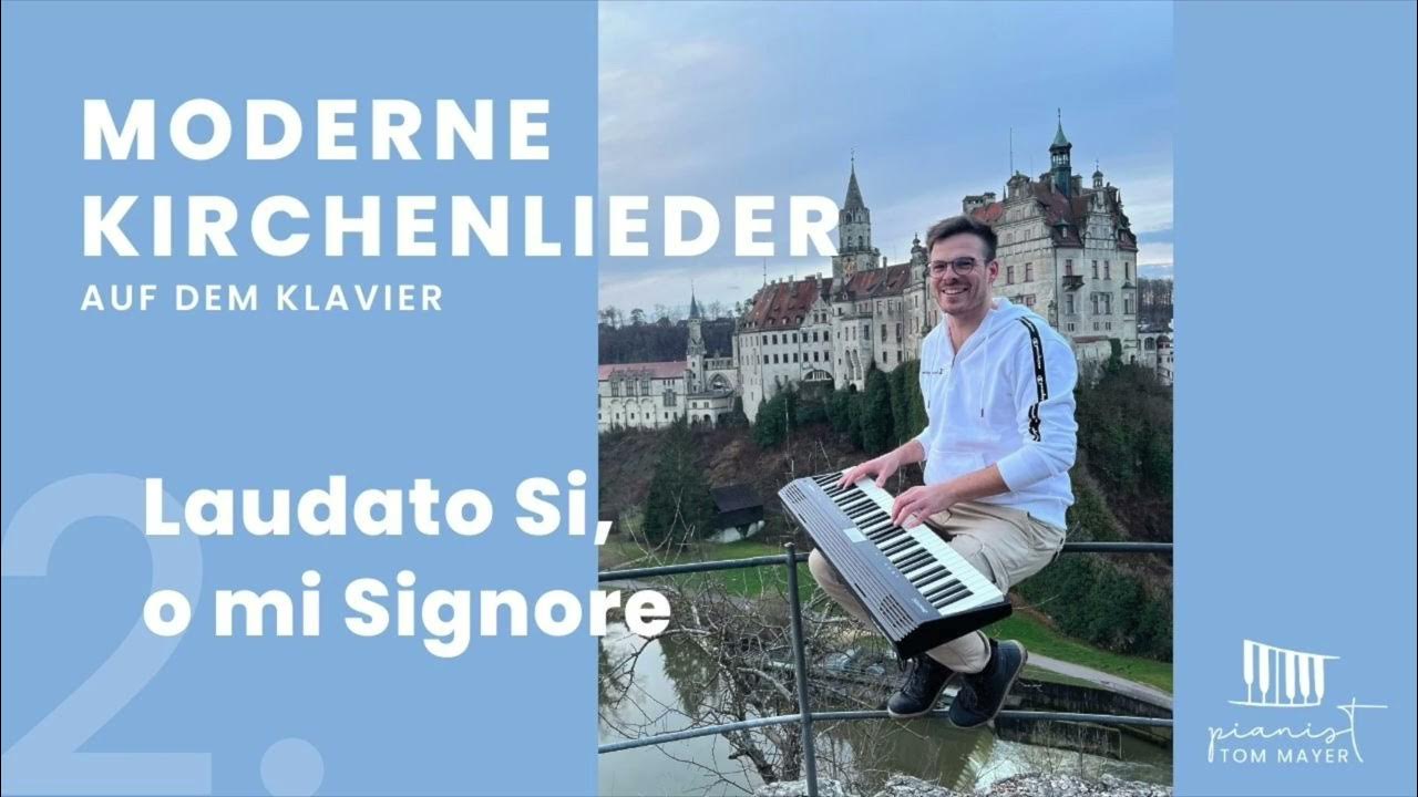 Laudato Si, O Mi Signore Piano Version YouTube
