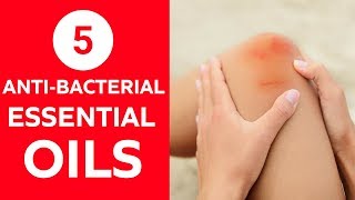 5 ANTI BACTERIAL OILS