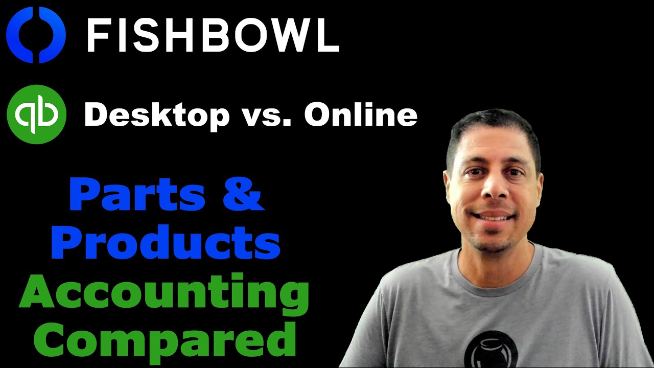 Parts and Products - Fishbowl Advanced - QuickBooks Online vs Desktop ...