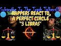 Rappers React To A Perfect Circle "3 Libras"