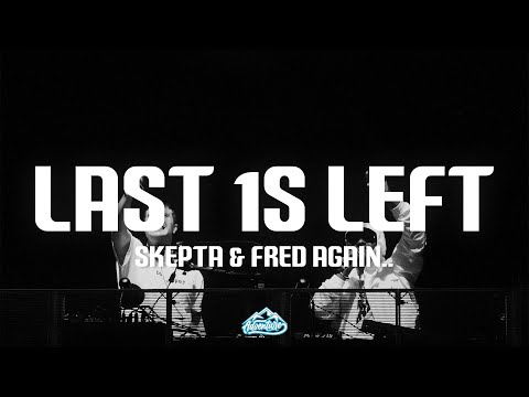 Skepta & Fred again.. - Last 1s Left (Lyrics)