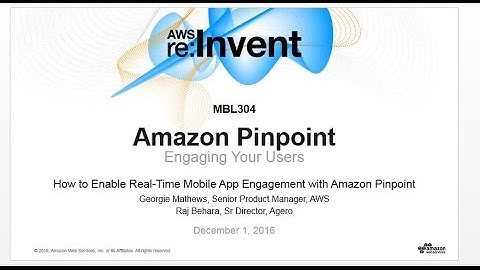 AWS re:Invent 2016: NEW LAUNCH! Enable Real-Time Mobile App Engagement with Amazon Pinpoint (MBL304)
