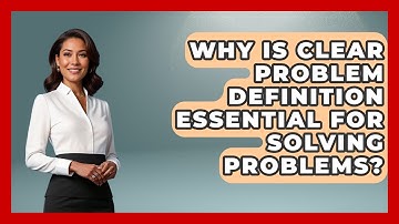Why Is Clear Problem Definition Essential For Solving Problems? - Real Life Curriculum