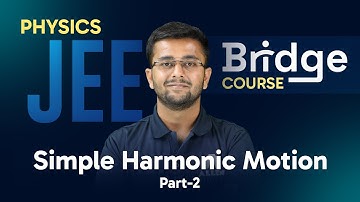 Simple Harmonic Motion (SHM) Part-2 | Physics - Free Bridge Course for JEE Aspirants 📚 ALLEN JEE