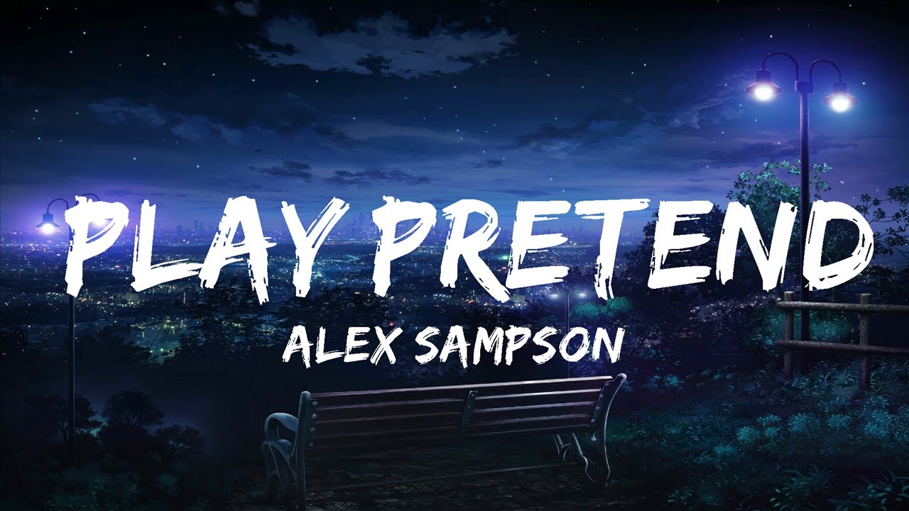 Alex Sampson Play Pretend (Lyrics) 30 Mins. Trendy Music YouTube