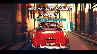Wawa feat. Lauer & Canard - Sombrita (RoLeX x Zack Dean Edit) 2k20