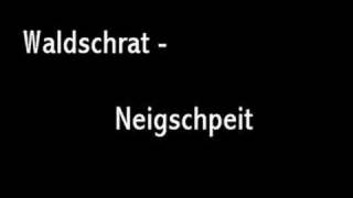 Video thumbnail of "Waldschrat - Neigschpeit"