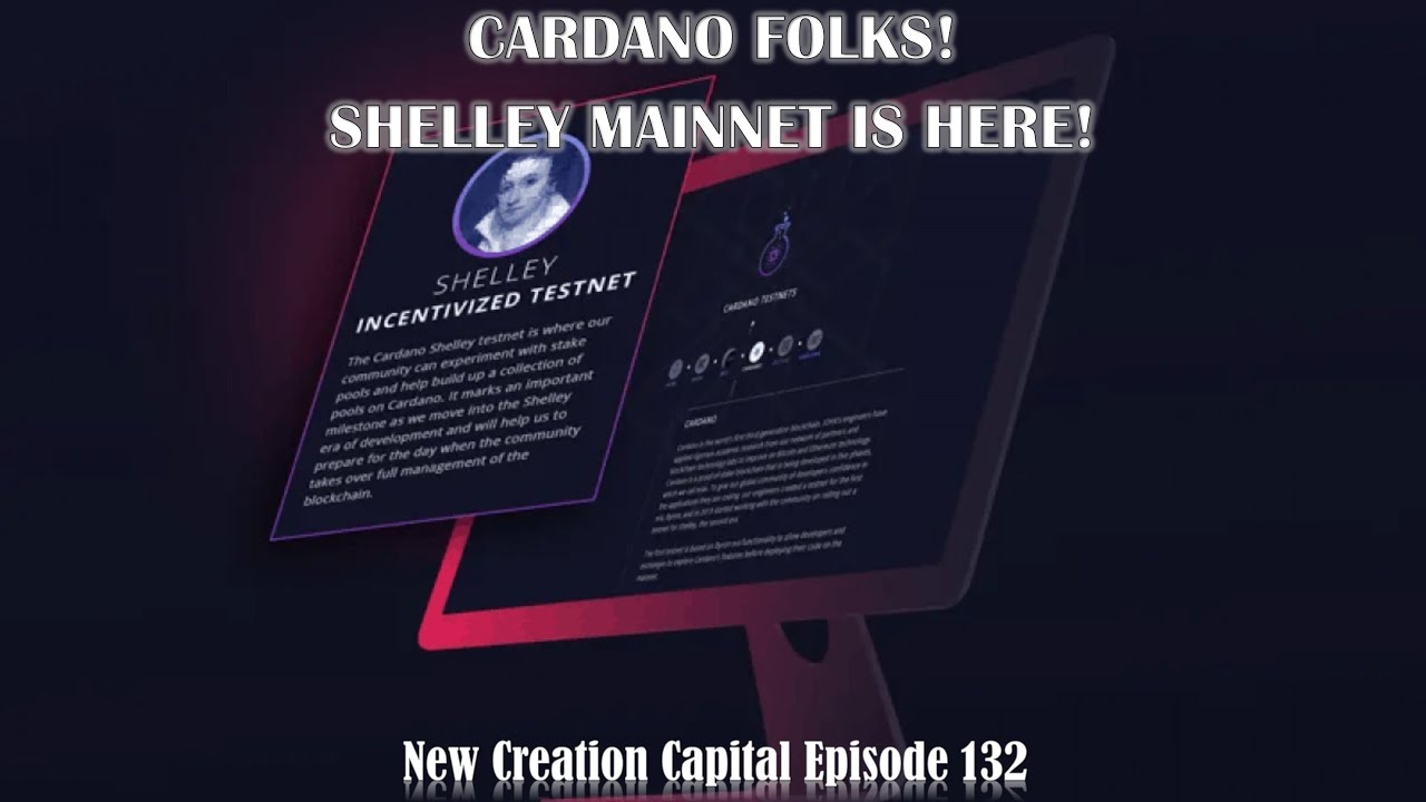 Episode 132: Cardano Folks! Shelley Mainnet is Here! Listen To Charles Hoskinson Speak!
