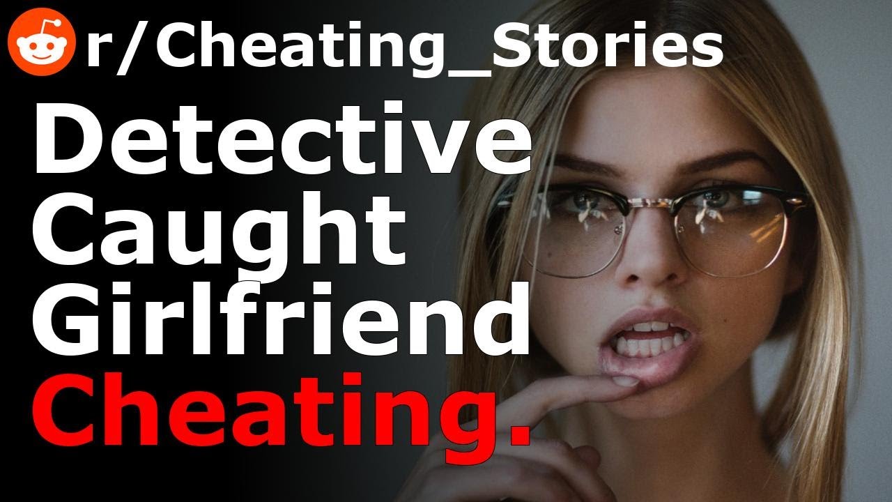 Caught Girlfriend Cheating Using Hidden Camera [reddit Stories Cheating