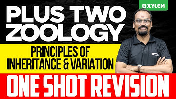 Plus Two Zoology - Principles of Inheritance & Variation - One Shot Revision | Xylem Super Kings