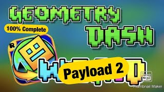 Geometry Dash World - Payload 2 (100% Complete)