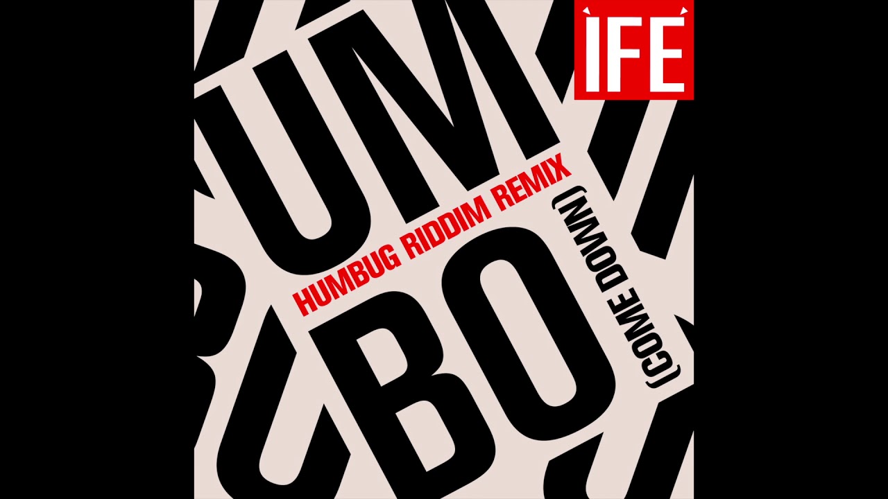 ÌFÉ - UMBO (Come Down) HUMBUG RIDDIM REMIX