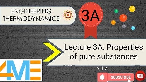 Thermodynamics Lecture 3A: Properties of pure substances