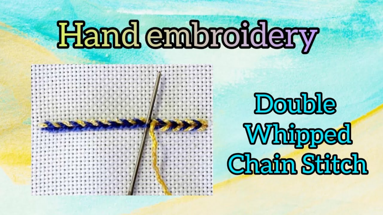 Hand Embroidery Double Whipped Chain Stitch YouTube