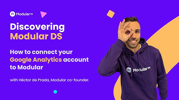 How to connect yout Google Analytics account to Modular DS