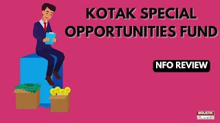 Kotak Special Opportunities Fund NFO Review | Holistic Investment