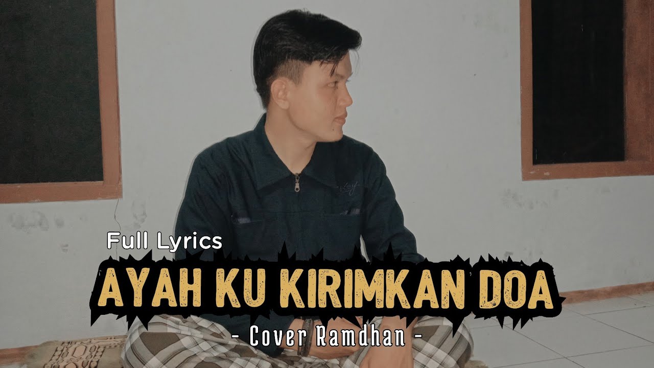 Lirik Lagu Ayah Kukirimkan Doa Gus Azmi Laoneis || Ayah ku kirimkan doa || Full lirik - YouTube